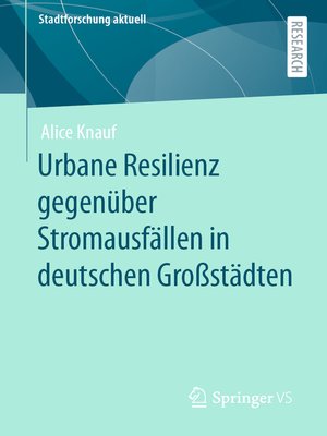 cover image of Urbane Resilienz gegenüber Stromausfällen in deutschen Großstädten